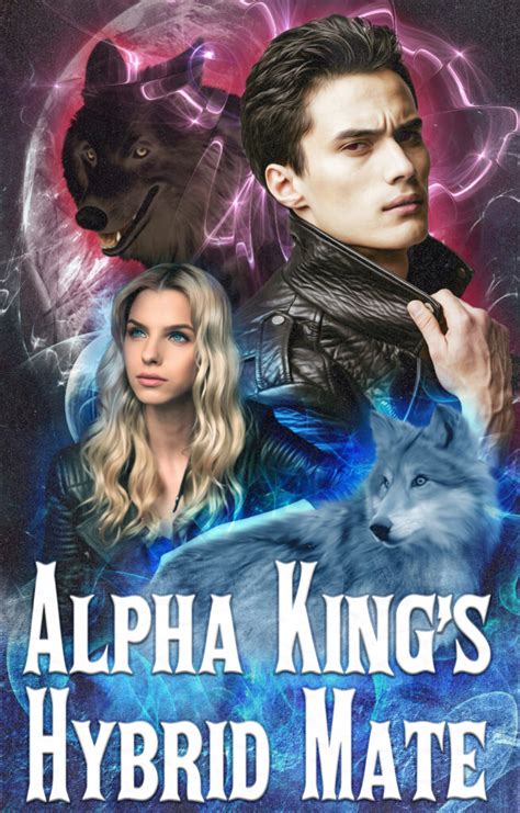 ) This excerpt is unedited and will have typos. . Alpha king hybrid mate asalyn